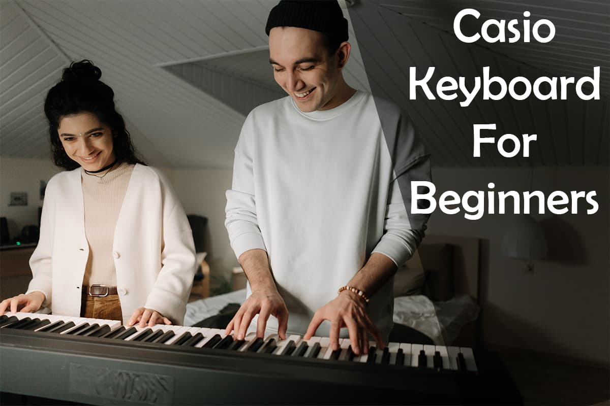 Discover the Best Casio Keyboards for Beginners - A Comprehensive Guide